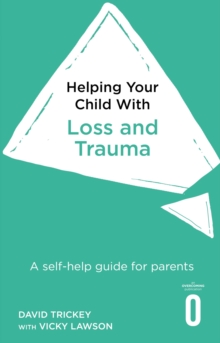 Image for Helping Your Child with Loss and Trauma