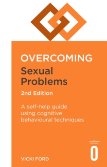 Image for Overcoming sexual problems  : a self-help guide using cognitive behavioural techniques