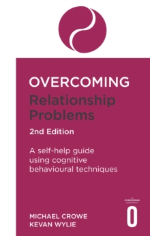 Image for Overcoming relationship problems  : a self-help guide using cognitive behavioural techniques