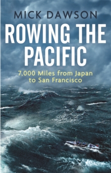 Image for Rowing the Pacific : 7,000 miles from Japan to San Francisco