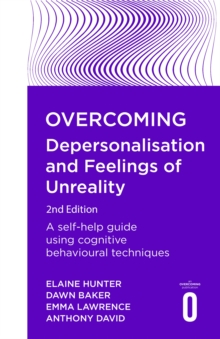 Image for Overcoming depersonalisation and feelings of unreality  : a self-help guide using cognitive behavioural techniques