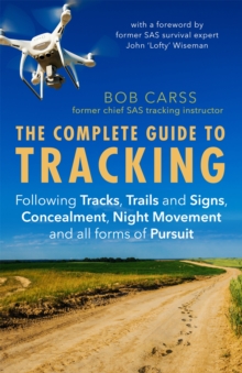 Image for The complete guide to tracking  : following tracks, trails and signs, concealment, night movement and all forms of pursuit