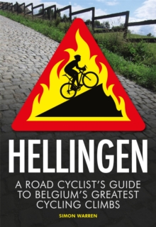 Hellingen: A Road Cyclist’s Guide to Belgium’s Greatest Cycling Climbs