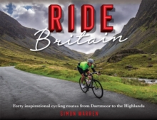 Image for Ride Britain  : 40 inspirational rides, from Dartmoor to the Highlands