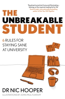 Image for The unbreakable student  : 6 rules for staying sane at university