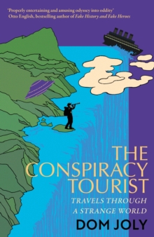 Image for The conspiracy tourist  : travels through a strange world