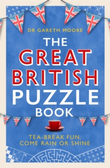 The Great British Puzzle Book: Tea-break fun, come rain or shine