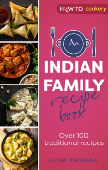 An Indian Family Recipe Book: Over 100 traditional recipes