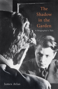 Image for The shadow in the garden  : a biographer's tale