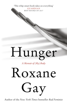 Hunger: A Memoir of (My) Body