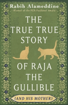 Image for The True True Story of Raja the Gullible (and His Mother)