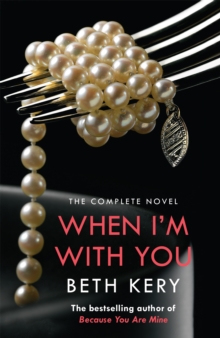 When I’m With You Complete Novel (Because You Are Mine Series #2)