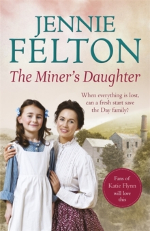 The Miner’s Daughter: The second dramatic and powerful saga in the beloved Families of Fairley Terrace series