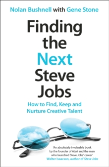 Image for Finding the next Steve Jobs  : how to find, keep and nurture creative talent