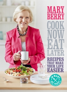 Image for Cook now, eat later  : recipes that make your life easier