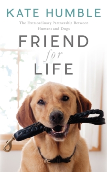 Image for Friend for life  : the extraordinary partnership between humans and dogs