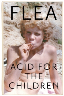 Image for Acid for the children  : a memoir