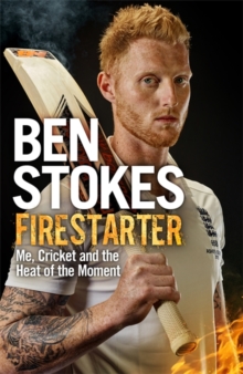 Image for Firestarter  : me, cricket and the heat of the moment