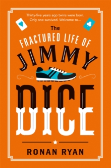Fractured Life of Jimmy Dice