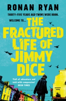 Fractured Life of Jimmy Dice