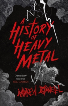 A History of Heavy Metal: ‘Absolutely hilarious’ – Neil Gaiman
