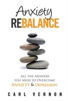 Image for Anxiety rebalance  : all the answers you need to overcome anxiety and depression