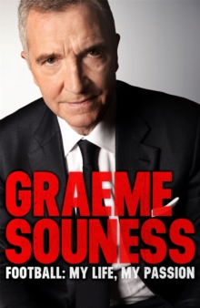 Image for Graeme Souness – Football: My Life, My Passion