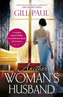 Another Woman’s Husband: From the bestselling author of The Secret Wife and The Manhattan Girls, a captivating historical novel of the love and betrayal behind The Crown