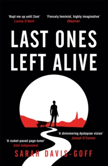 Last Ones Left Alive: The ‘fiercely feminist, highly imaginative debut’ – Observer