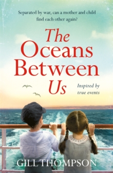 The Oceans Between Us: A gripping and heartwrenching novel of a mother’s search for her lost child during WW2