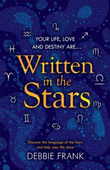 Written in the Stars: Discover the language of the stars and help your life shine