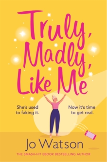 Truly, Madly, Like Me: The glorious and hilarious rom-com from the smash-hit bestseller