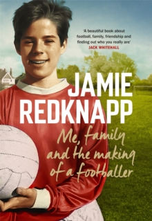 Me, family and the making of a footballer - Redknapp, Jamie