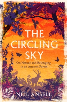 The Circling Sky: On Nature and Belonging in an Ancient Forest