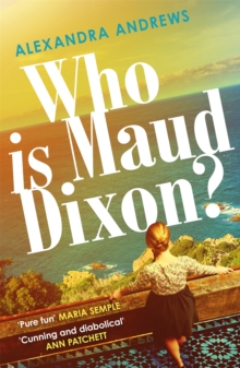 Who is Maud Dixon?: a wickedly twisty thriller with a character you’ll never forget