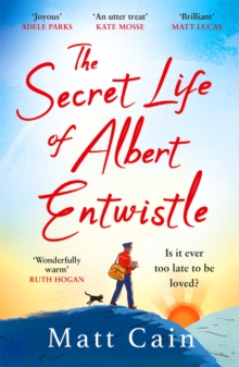 Image for The Secret Life of Albert Entwistle : the most heartwarming and uplifting love story of the year