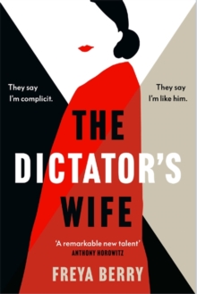 The Dictator’s Wife: A mesmerising novel of deception: A BBC 2 Between the Covers Book Club pick