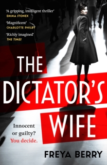 The Dictator’s Wife: A mesmerising novel of deception and BBC 2 Between the Covers Book Club pick