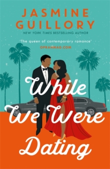 While We Were Dating: The sparkling fake-date rom-com from the ‘queen of contemporary romance’ (Oprah Mag)