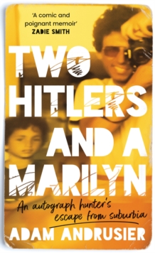 Image for Two Hitlers and a Marilyn : A comedy coming-of-age memoir about autographs, collecting and celebrity obsession