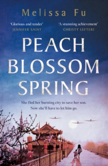 Peach Blossom Spring: A glorious, sweeping novel about family and the search for home