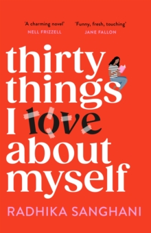 Thirty Things I Love About Myself: Don’t miss the funniest, most heart-warming and unexpected romance novel of the year!