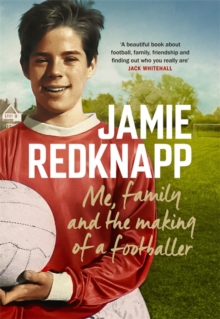 Image for Jumpers for goal posts  : me, family and the making of a footballer