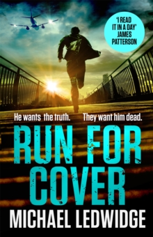 Run For Cover: ‘I READ IT IN A DAY. GREAT CHARACTERS, GREAT STORYTELLING.’ JAMES PATTERSON