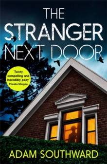 The Stranger Next Door: The completely unputdownable thriller with a jaw-dropping twist