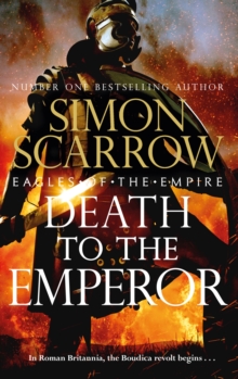 Death to the Emperor: The thrilling new Eagles of the Empire novel – Macro and Cato return!