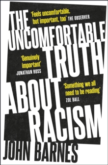 The uncomfortable truth about racism - Barnes, John