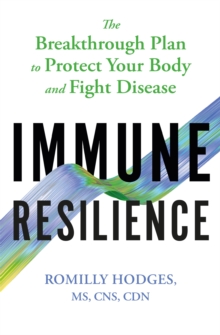 Image for Immune resilience  : the breakthrough plan to protect your body and fight disease