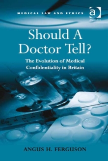 Image for Should a doctor tell?: the evolution of medical confidentiality in Britain
