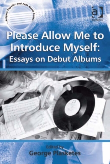 Image for Please allow me to introduce myself: essays on debut albums